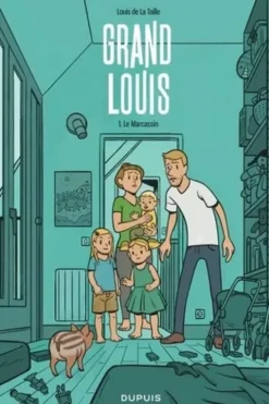 Grand Louis Tome 1 : Le Marcassin, Louis de La Taille