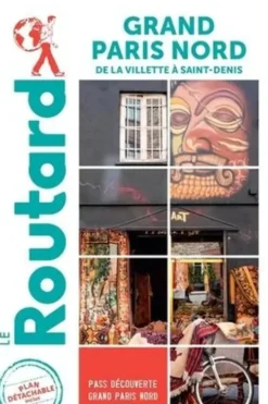 Grand Paris Nord. De La Villette à Saint-Denis, Edition 2022, avec 1 Plan détachable, Le Routard