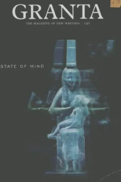 Granta n°140 : State of mind, Sigrid Rausing