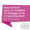 Guide de l'orthophoniste : langage écrit et raisonnement, dyslexie, dysorthographie, dysgraphie, Jean-Marc Kremer