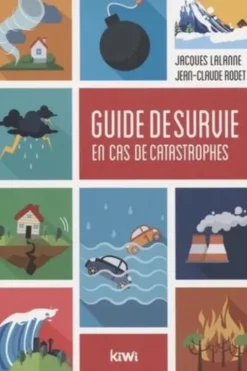 Guide de survie en cas de catastrophes, Jacques Lalanne