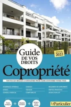 Guide de vos droits copropriété. Toutes les règles à connaître pour faire entendre votre voix, Edition 2022, Jean-Léon Gantier