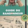 Guide du randonneur. Mini-guide du randonneur curieux, Christophe Schmid