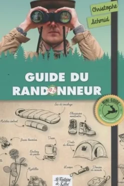 Guide du randonneur. Mini-guide du randonneur curieux, Christophe Schmid