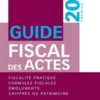 Guide fiscal des actes. Premier semestre 2023, Stéphanie Durteste