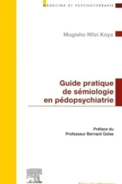 Guide pratique de sémiologie en pédopsychiatrie, Paul Mugisho Nfizi Koya
