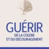 Guérir de la colère et du découragement. Méditation face aux scandales de l'Eglise Catholique, Bayard