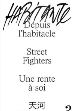 Habitante N° 3 : Depuis l'habitacle ; Street Fighters ; Une rente à soi ; Rivière céleste, Simon de Dreuille