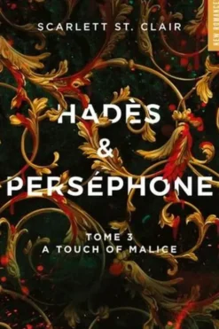 Hadès & Perséphone Tome 3 : A touch of malice, Scarlett St. Clair