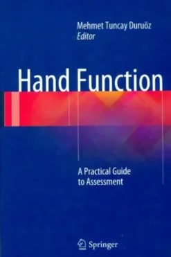 Hand function. A practical guide to assessment, Mehmet Tuncay Duruöz