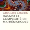 Hasard et complexité en mathématiques, Gregory-J Chaitin