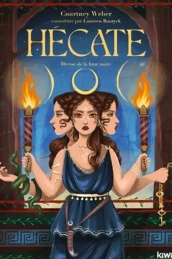 Hécate. Déesse de la lune noire, Courtney Weber