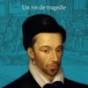Henri III. Un roi de tragédie, Alain Joblin