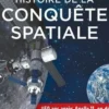 Histoire de la conquête spatiale. 3e édition, Jean-François Clervoy