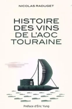 Histoire des vins de l'AOC de Touraine, Nicolas Raduget