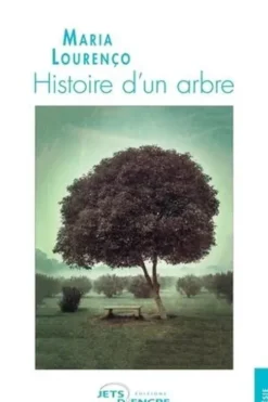 Histoire d'un arbre, Maria Lourenço