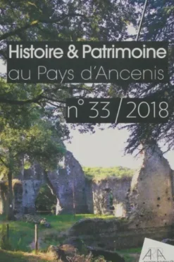 Histoire & patrimoine au pays d'Ancenis n°33/2017, Collectif