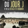 Histoires insolites du Jour J et de la bataille de Normandie, Jean-Jacques Lerosier