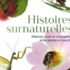 Histoires surnaturelles. Alliances, ruses et stratagèmes entre plantes et insectes, Gregory Roeder