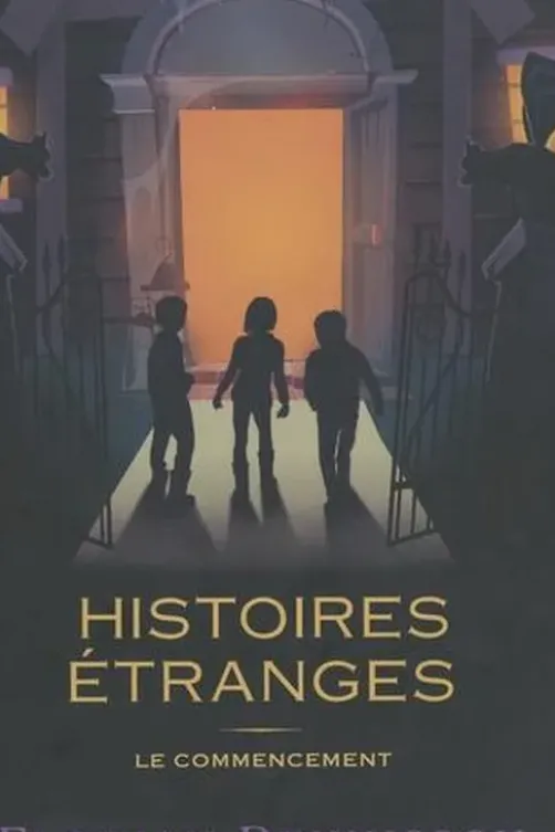 Histoires étranges : Le commencement : Tome 1, Un voisin étrange ; Tome 2, Un village étrange ; Tome 3, Un manuscrit étrange, Florian Dennisson
