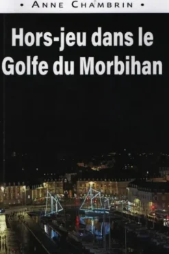 Hors-jeu dans le golfe du morbihan, Anne Chambrin