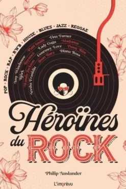 Héroïnes du Rock, Philip Auslander