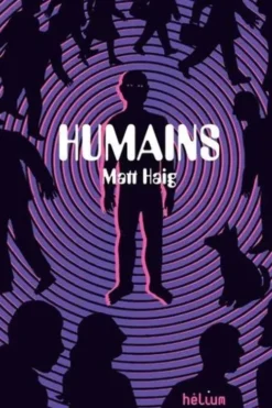 Humains. Edition collector, Matt Haig