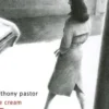 Ice Cream, Anthony Pastor