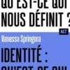 Identité : qu'est-ce qui nous définit ?, Vanessa Springora