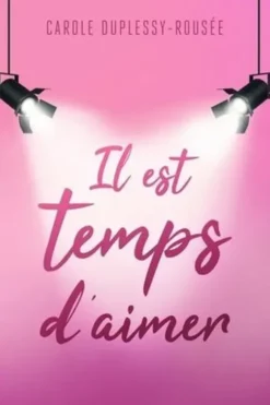 Il est temps d'aimer, Carole Duplessy-Rousée