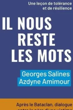 Il nous reste les mots. Après le Bataclan, dialogue entre le père d'une victime et celui d'un terroriste, Georges Salines