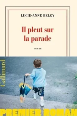 Il pleut sur la parade, Lucie-Anne Belgy