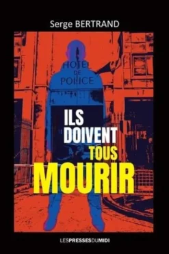 Ils doivent tous mourir, Serge Bertrand