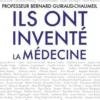 Ils ont inventé la médecine. Gardons-lui son humanité, Bernard Guiraud-Chaumeil