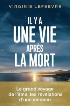Il y a une vie après la mort. Les révélations d'une médium, Virginie Lefebvre