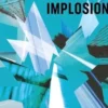 Implosion, Laurence Florisca Rivard