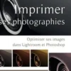 Imprimer ses photographies. Optimiser ses images dans Lightroom et Photoshop, Jeff Schewe