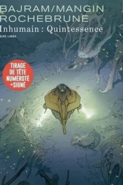 Inhumain : Quintessence. Tirage de tête signé, Edition numérotée, Denis Bajram