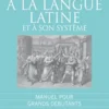 Initiation à la langue latine et à son sytème . Manuel pour grands débutants, 4e édition revue et corrigée, Simone Deléani