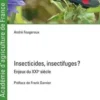 Insecticides, insectifuges ? Enjeux du XXIe siècle, André Fougeroux