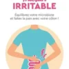 Intestin irritable. Equilibrez votre microbiote et faites la paix avec votre côlon !, Jean-Marc Sabaté