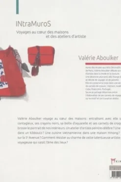 IntraMuros. Voyages au coeur des maisons et des ateliers d'artiste, Valérie Aboulker