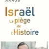 Israël. Le piège de l'Histoire, Gérard Araud