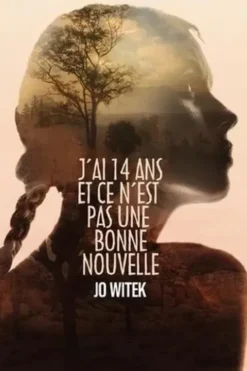 J'ai 14 ans et ce n'est pas une bonne nouvelle, Jo Witek