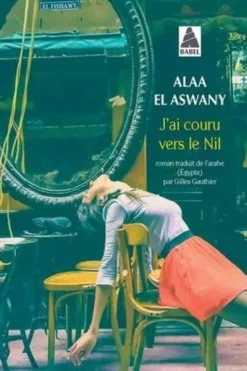 J'ai couru vers le Nil, Alaa El Aswany