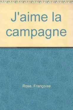 J'aime la campagne, Françoise Rose