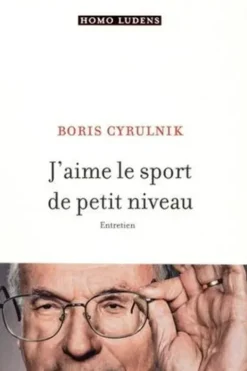 J'aime le sport de petit niveau, Boris Cyrulnik