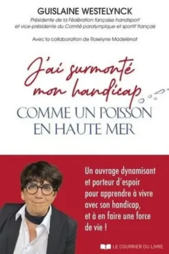 J'ai surmonté mon handicap comme un poisson en haute mer, Guislaine Westelynck
