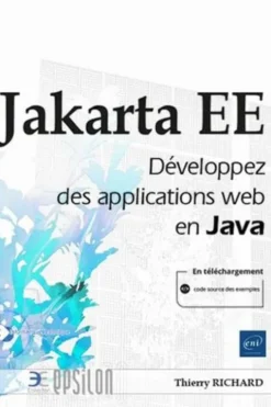 Jakarta EE. Développez des applications web en Java, Thierry Richard