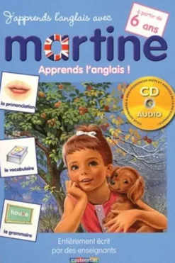 J'apprends l'anglais avec Martine. A partir de 6 ans, Bertrand-Pierre Echaudemaison